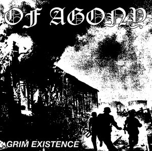OF AGONY - Grim Existence